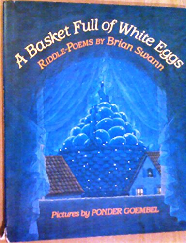 Stock image for A Basket Full of White Eggs : Riddle-Poems for sale by Better World Books