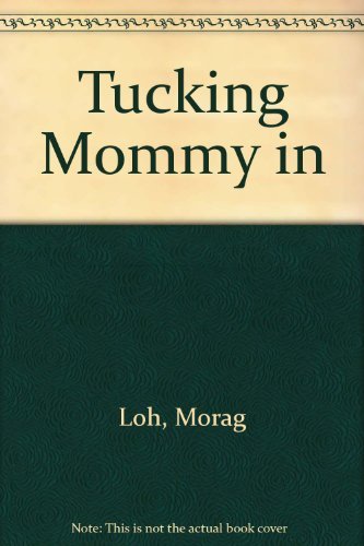 Stock image for Tucking Mommy In for sale by Better World Books: West