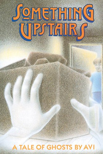 Something Upstairs: a tale of ghosts (9780531057827) by Avi