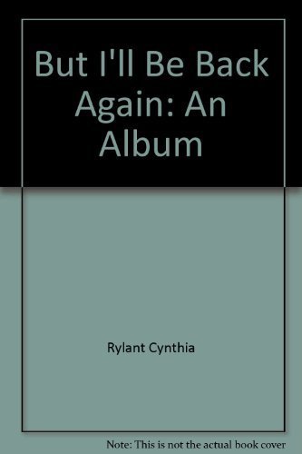 But I'll Be Back Again: An Album (9780531058060) by Rylant, Cynthia