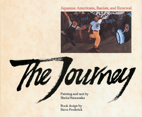 The Journey : Japanese Americans, Racism, and Renewal.