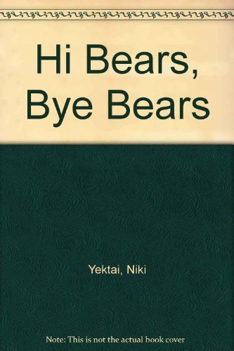 Imagen de archivo de Hi Bears, Bye Bears a la venta por Books of the Smoky Mountains
