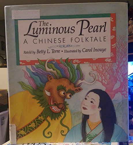 Stock image for The Luminous Pearl: A Chinese Folktale for sale by Black and Read Books, Music & Games