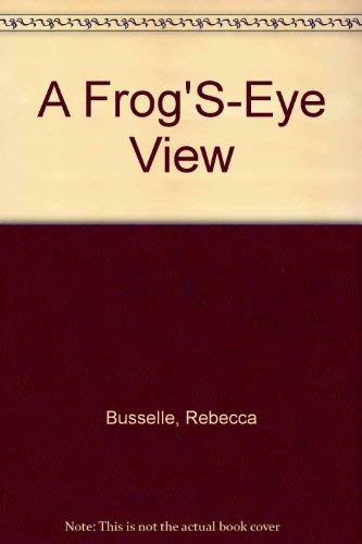 9780531059074: A Frog'S-Eye View