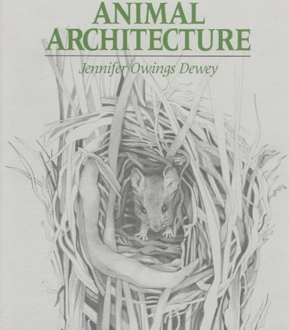 Animal Architecture (9780531059302) by Dewey, Jennifer