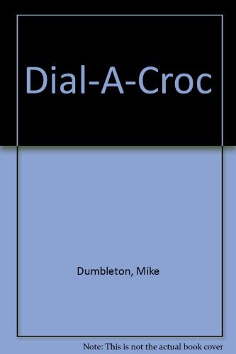 Dial-A-Croc (9780531059456) by Dumbleton, Mike; James, Ann