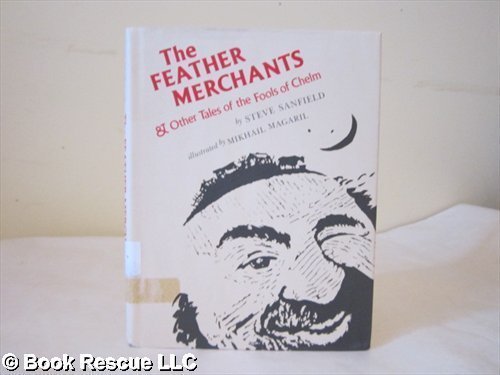 9780531059586: The Feather Merchants and Other Tales of the Fools of Chelm
