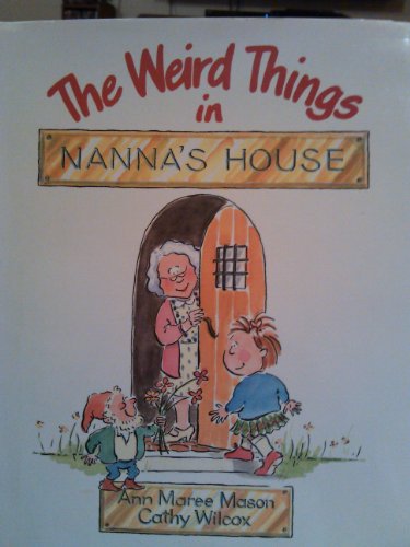 Stock image for The Weird Things in Nanna's House for sale by Better World Books: West