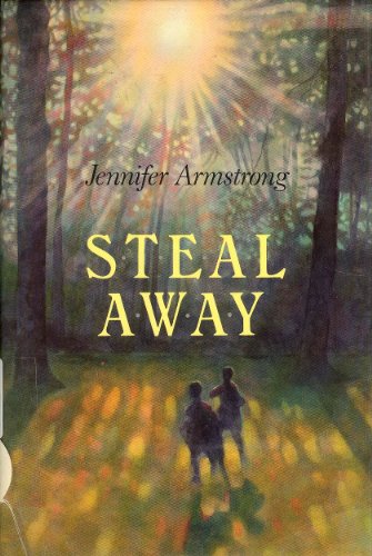 Steal Away (9780531059838) by Armstrong, Jennifer