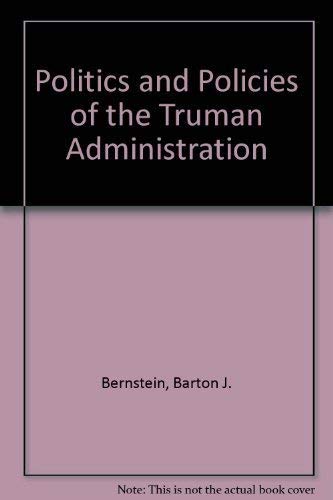 Beispielbild fr Politics and Policies of the Truman Administration zum Verkauf von ThriftBooks-Atlanta
