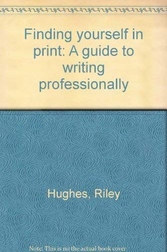 Imagen de archivo de FINDING YOURSELF IN PRINT A guide to Writing Professionally a la venta por Inga's Original Choices