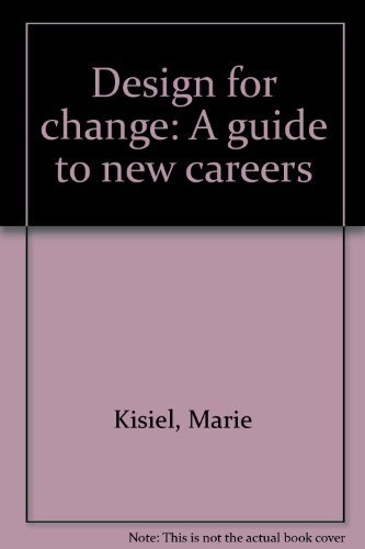 Imagen de archivo de Design for change: A guide to new careers a la venta por Basement Seller 101