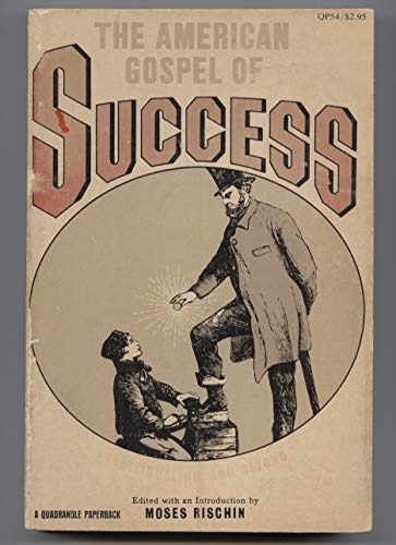 9780531064863: The American Gospel of Success: Individualism and Beyond.
