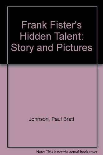 Imagen de archivo de Frank Fister's Hidden Talent : Story and Pictures a la venta por Better World Books
