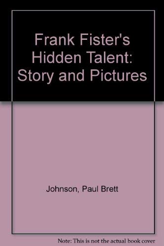 Stock image for Frank Fister's Hidden Talent : Story and Pictures for sale by Better World Books