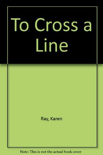 9780531068311: To Cross a Line