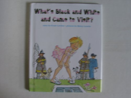 Stock image for What's Black and White and Came to Visit? for sale by Better World Books