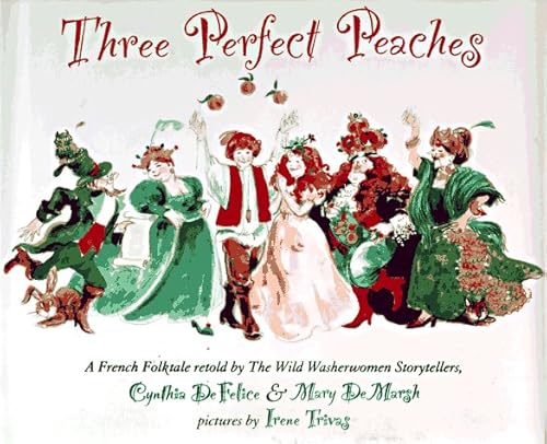 Imagen de archivo de Three Perfect Peaches: A French Folktale a la venta por Orion Tech