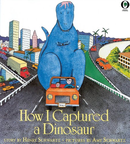 How I Captured A Dinosaur (Orchard Paperbacks) (9780531070284) by Schwartz, Henry; Schwartz, H