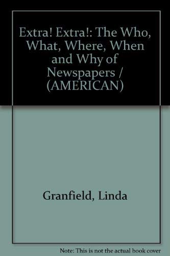 Stock image for Extra! Extra!: The Who, What, Where, When, and Why of Newspapers for sale by Wonder Book