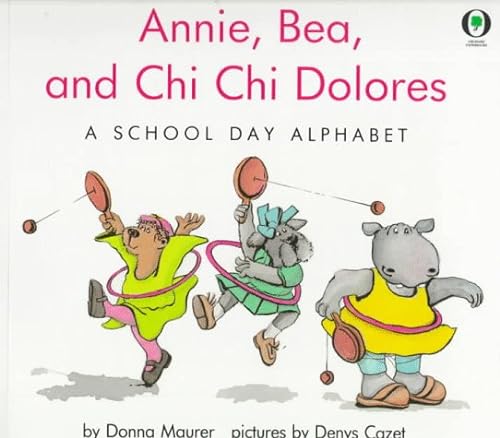 Imagen de archivo de Annie, Bea, and Chi Chi Dolores: A School Day Alphabet (Orchard P a la venta por Hawking Books