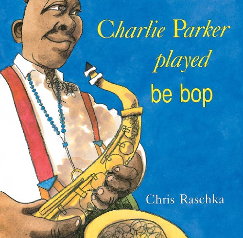 Beispielbild fr Charlie Parker Played Be Bop zum Verkauf von Better World Books