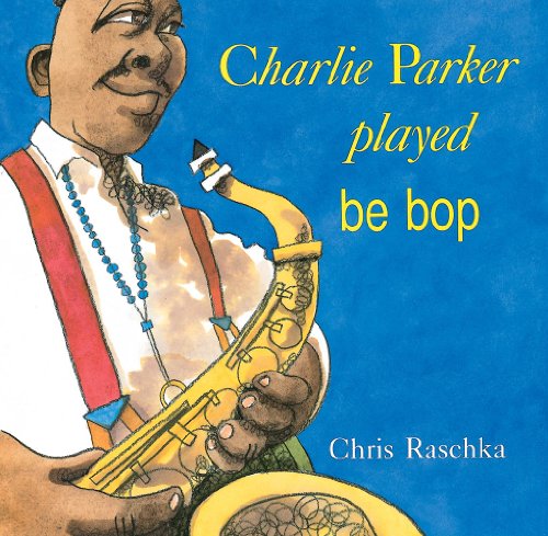 9780531070956: Charlie Parker Played Be Bop