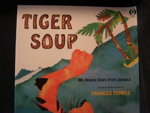 Beispielbild fr Tiger Soup: An Anansi Story from Jamaica zum Verkauf von ThriftBooks-Dallas