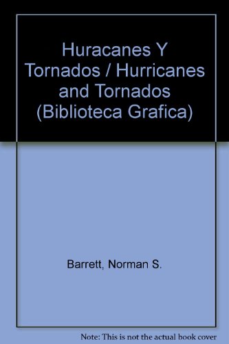 Stock image for Huracanes Y Tornados / Hurricanes and Tornados (Biblioteca Grafica) (Spanish Edition) for sale by The Book Cellar