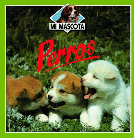 Perros (Mi Mascota) (Spanish Edition) (9780531079157) by Petty, Kate