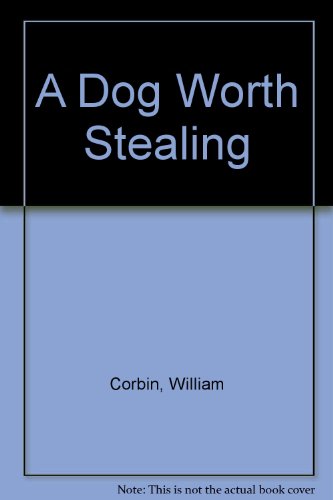 Stock image for A Dog Worth Stealing for sale by Top Notch Books