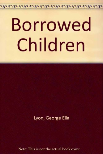 9780531083512: Borrowed Children