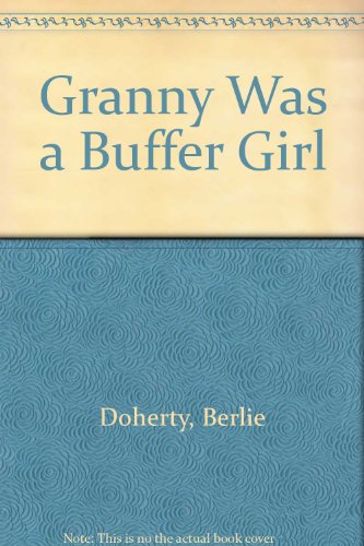 Beispielbild fr Granny Was a Buffer Girl zum Verkauf von Better World Books
