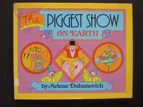 Beispielbild fr The Piggest Show on Earth zum Verkauf von HPB Inc.