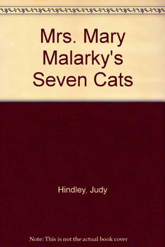 Mrs. Mary Malarky's Seven Cats (9780531084229) by Hindley, Judy