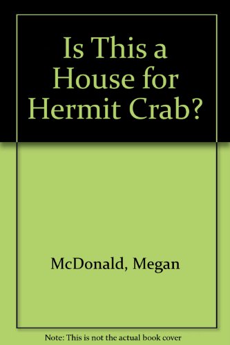 Imagen de archivo de Is This a House for Hermit Crab? a la venta por Better World Books