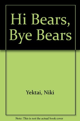 Stock image for Hi Bears, Bye Bears for sale by Hawking Books