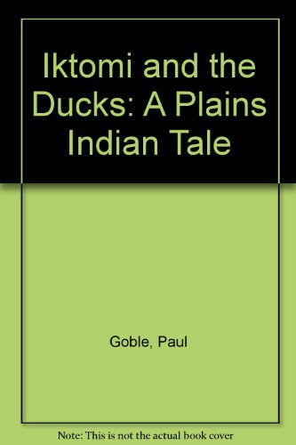 9780531084830: Iktomi and the Ducks: A Plains Indian Tale