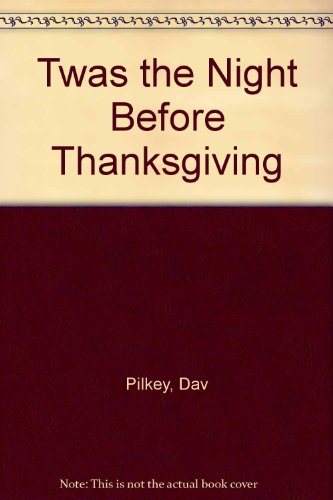 Beispielbild fr Twas the Night Before Thanksgiving zum Verkauf von Better World Books