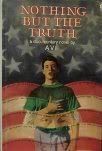 Beispielbild fr Nothing But the Truth: A Documentary Novel zum Verkauf von ThriftBooks-Atlanta