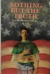 Imagen de archivo de Nothing But the Truth: A Documentary Novel a la venta por ThriftBooks-Atlanta