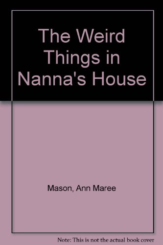 Stock image for The Weird Things in Nanna's House for sale by Better World Books