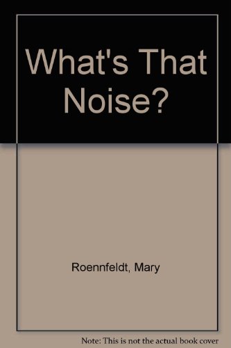 Stock image for What's That Noise? for sale by Better World Books