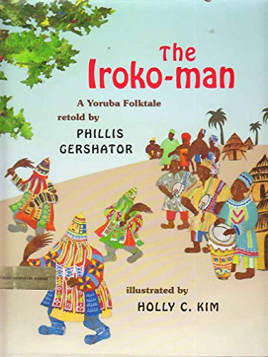Imagen de archivo de The Iroko-Man : A Yoruba Folktale a la venta por Better World Books: West