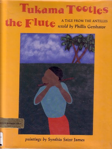 9780531086612: Tukama Tootles the Flute: A Tale from the Antilles