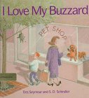 Stock image for I Love My Buzzard for sale by SecondSale