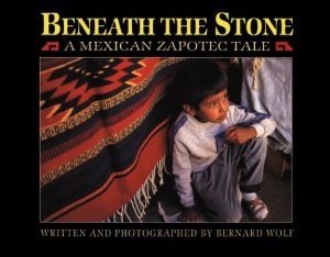 Beispielbild fr Beneath the Stone : A Mexican Zapotec Tale zum Verkauf von Better World Books