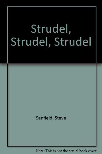 Imagen de archivo de Strudel, Strudel, Strudel a la venta por Better World Books