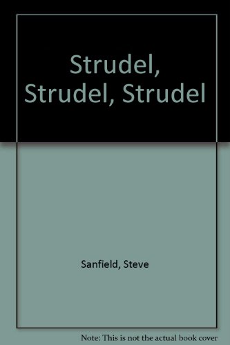 Stock image for Strudel, Strudel, Strudel for sale by Bookshelfillers