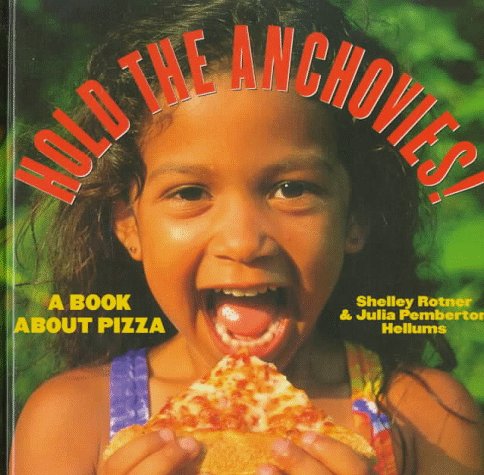 Beispielbild fr Hold the Anchovies! : A Book about Pizza zum Verkauf von Better World Books